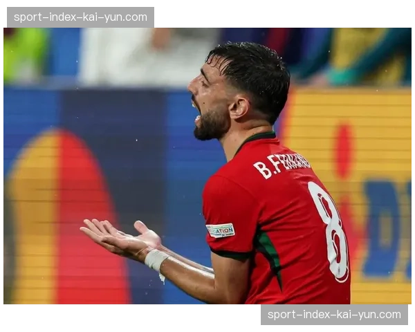 葡萄牙B费国家队效率遭质疑 中场体能瓶颈制约发挥